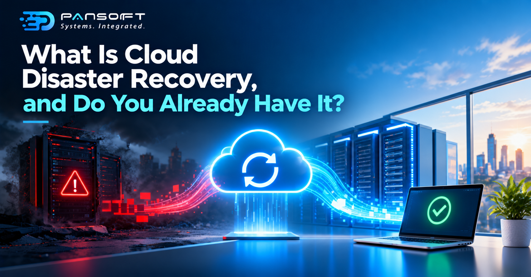 What Is Cloud Disaster Recovery, and Do You Already Have It?